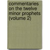 Commentaries on the Twelve Minor Prophets (Volume 2) door Jean Calvin