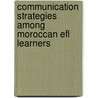 Communication Strategies Among Moroccan Efl Learners door Hind Brigui