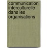 Communication interculturelle dans les organisations door Marie-Amélie Garcia