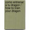 Como entrenar a tu dragon / How to Train Your Dragon door Cressida Cowell