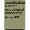 Constructing a Qatari Educational Leadership Program door Hayat Khalil Hassan Nazar Heji