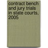 Contract Bench and Jury Trials in State Courts, 2005 door Donald J. Farole