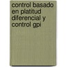 Control Basado En Platitud Diferencial Y Control Gpi door Erik Alfredo Chumacero Polanco