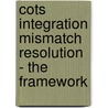 Cots Integration Mismatch Resolution - The Framework door Horatious Tanyi