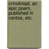 Crinoliniad, an epic poem, published in cantos, etc. door Daniel P. Carter