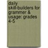 Daily Skill-Builders For Grammer & Usage: Grades 4-5