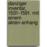 Danziger Inventar, 1531-1591. Mit einem Akten-Anhang by Sharon Simson