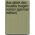 Das Glück Des Hauses Rougon: Roman (German Edition)