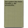 Das System Des Freien Handels U. Der Schutzzölle... door Wilhelm Doenniges