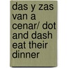 Das Y Zas Van A Cenar/ Dot And Dash Eat Their Dinner door Emma Dodd