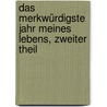 Das merkwürdigste Jahr meines Lebens, Zweiter Theil by August "Von" Kotzebue