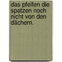 Das pfeifen die Spatzen noch nicht von den Dächern.