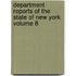 Department Reports of the State of New York Volume 8