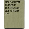 Der Bankrott Europas: Erzählungen aus unserer Zeit. door Herbert Eulenberg