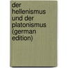 Der Hellenismus Und Der Platonismus (German Edition) door A. Byk S