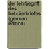 Der Lehrbegriff Des Hebräerbriefes (German Edition)