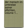 Der Mensch Im Umkreise Seiner Pflichten, Volume 1... door Christian Friedrich Sintenis