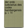 Der Ordo Iudiciarius Des Codex Bambergensis P. I. 11 by Johann Friedrich Schulte