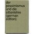 Der Pessimismus Und Die Sittenlehre (German Edition)