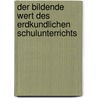 Der bildende Wert des erdkundlichen Schulunterrichts door Lampe