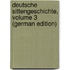 Deutsche Sittengeschichte, Volume 3 (German Edition)