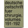 Deutsche Zeitschrift Fuer Chirurgie, Volumes 191-192 door Onbekend
