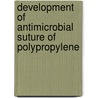Development of Antimicrobial Suture of Polypropylene door Syed Gulrez