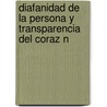 Diafanidad de La Persona y Transparencia del Coraz N by Antonio Carr N. De La Torre