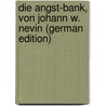 Die Angst-Bank, Von Johann W. Nevin (German Edition) door Williamson Nevin John