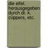 Die Eifel. Herausgegeben durch Dr. K. Cüppers, etc. door Adolf Dronke