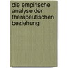 Die Empirische Analyse Der Therapeutischen Beziehung door Ludwig Schindler