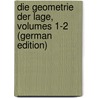 Die Geometrie Der Lage, Volumes 1-2 (German Edition) by Reye Theodor