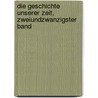 Die Geschichte Unserer Zeit, zweiundzwanzigster Band door Johann Konrad Friederich