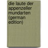 Die Laute Der Appenzeller Mundarten (German Edition) door Jakob Vetsch