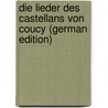 Die Lieder Des Castellans Von Coucy (German Edition) door Guy