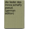 Die Lieder Des Mirza-Schaffy Pseud. (German Edition) door Bodenstedt Friedrich
