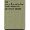 Die Ohrenkrankheiten Im Kindesalter (German Edition) door Alexander Gustav