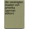 Die Vereinigten Staaten von Amerika (German Edition) by Ratzel Friedrich