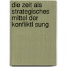 Die Zeit Als Strategisches Mittel Der Konfliktl Sung door Frank Sommers