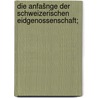 Die anfašnge der Schweizerischen eidgenossenschaft; by Oechsli