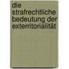 Die strafrechtliche bedeutung der exterritorialität by Beling Ernst