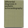 Differential Diagnosis in Pediatric Echocardiography door W.G. van Dorp