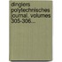 Dinglers Polytechnisches Journal, Volumes 305-306...