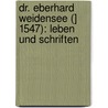Dr. Eberhard Weidensee (] 1547): Leben Und Schriften by Paul Ernst Tschackert