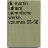 Dr. Martin Luthers' Sämmtliche Werke, Volumes 55-56 by Martin Luther