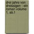 Drei Jahre von Dreissigen : ein Roman Volume 1, ab.1