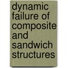 Dynamic Failure of Composite and Sandwich Structures door Yapa D.S. Rajapakse