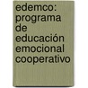 Edemco: Programa De Educación Emocional Cooperativo by Tamara Ambrona