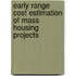 Early Range Cost Estimation of Mass Housing Projects