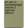 Ein Jahr in Konstantinopel Volume 3 (German Edition) door Mehmed 1843-1893 Tewfik
